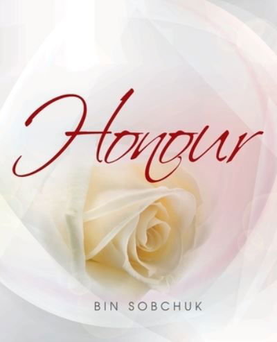 Honour - Bin Sobchuk - Bücher - iUniverse, Incorporated - 9781663238948 - 26. Juni 2022