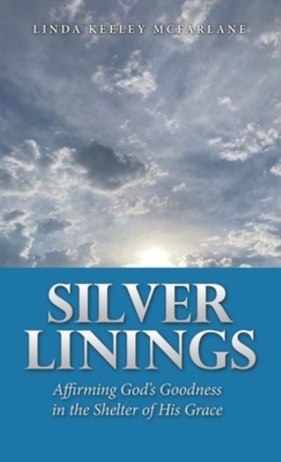 Cover for Linda Keeley McFarlane · Silver Linings (Book) (2023)