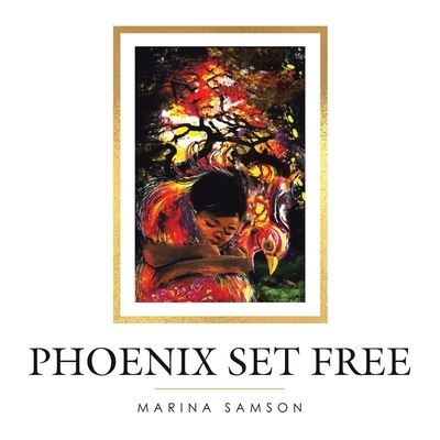 Cover for Marina Samson · Phoenix Set Free (Book) (2022)