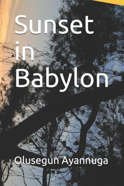 Cover for Olusegun Ayannuga · Sunset in Babylon (Paperback Book) (2019)