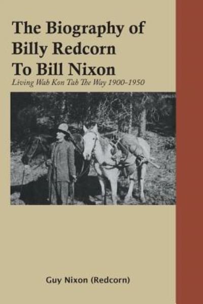 Cover for Nixon (Redcorn), Guy · The Biography of Billy Redcorn To Bill Nixon (Paperback Book) (2016)