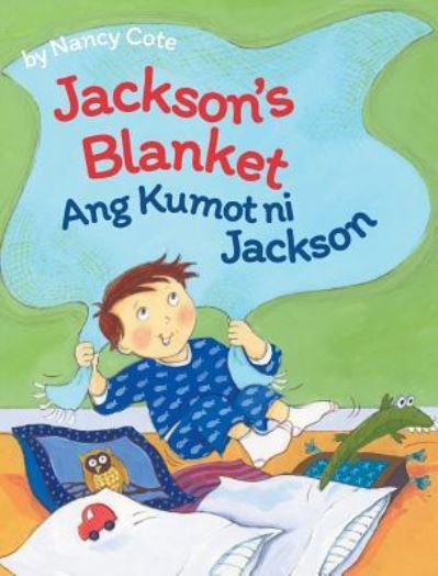 Cover for Nancy Cote · Jackson's Blanket / Ang Kumot Ni Jackson: Babl Children's Books in Tagalog and English (Gebundenes Buch) [Large type / large print edition] (2016)