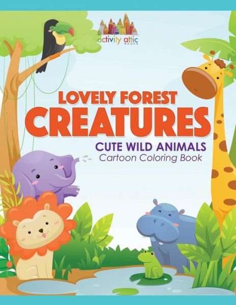 Cover for Activity Attic Books · Lovely Forest Creatures (Paperback Book) (2016)