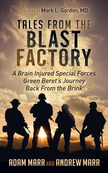 Cover for Andrew Marr · Tales From the Blast Factory: A Brain Injured Special Forces Green Beret's Journey Back From the Brink (Taschenbuch) (2018)