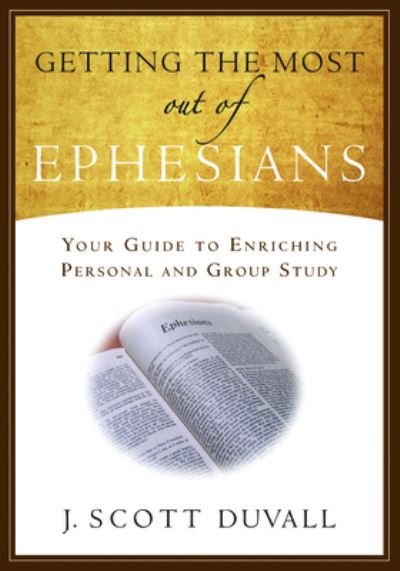Cover for J. Scott Duvall · Getting the Most Out of Ephesians (Taschenbuch) (2021)