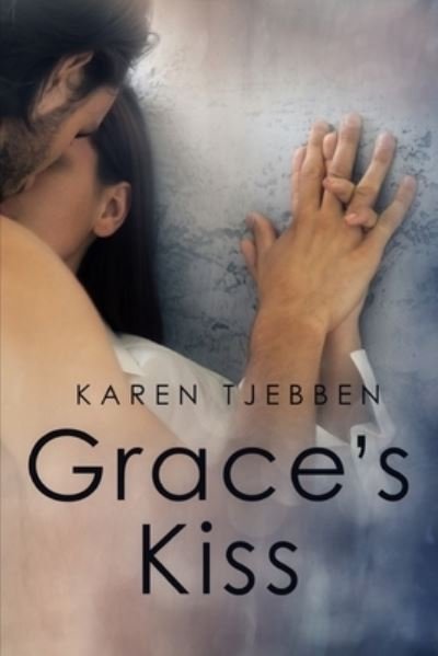 Karen Tjebben · Grace's Kiss (Paperback Book) (2019)
