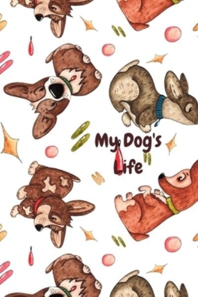 Cover for Cottage Garden Publishing · My Dog?s Life (Pocketbok) (2019)