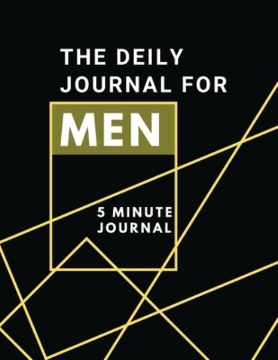 Cover for Adil Daisy · The Daily Journal For Men 5 Minutes Journal (Paperback Book) (2021)