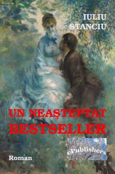 Cover for Iuliu Stanciu · Un Neasteptat Besteseller (Pocketbok) (2018)