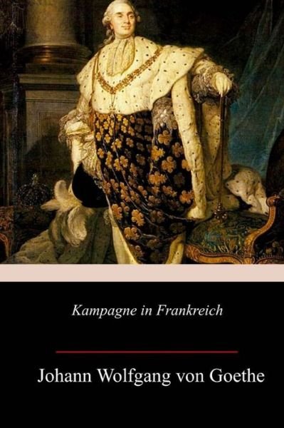 Cover for Johann Wolfgang von Goethe · Kampagne in Frankreich (Paperback Bog) (2018)