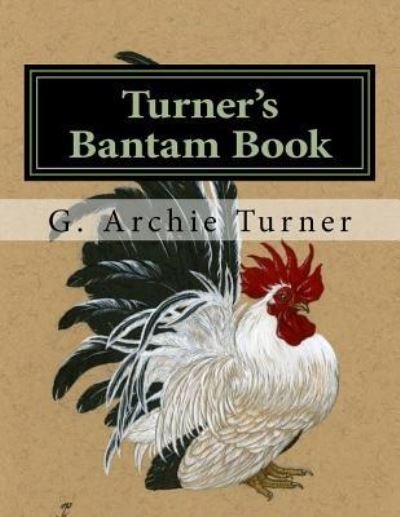 Cover for G Archie Turner · Turner's Bantam Book (Paperback Book) (2018)