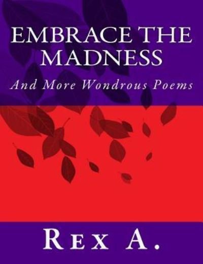 Cover for Rex A · Embrace the Madness (Pocketbok) (2018)