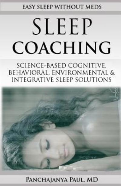 Cover for Panchajanya Paul MD · Sleep Coaching Easy Sleep Without Meds (Paperback Book) (2018)