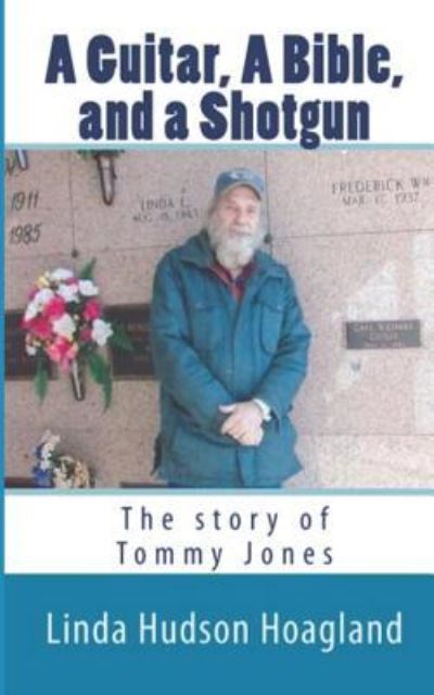 A Guitar, a Bible, and a Shotgun - Linda Hudson Hoagland - Books - Createspace Independent Publishing Platf - 9781727237948 - September 26, 2018