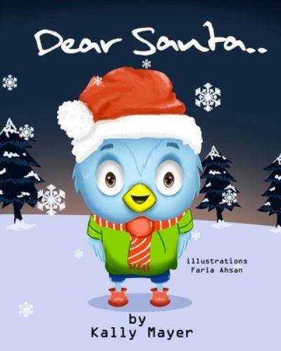 Dear Santa.... - Kally Mayer - Boeken - Createspace Independent Publishing Platf - 9781727886948 - 15 oktober 2018