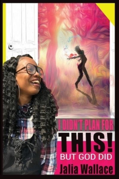 Cover for Jalia Wallace · I Didn't Plan for This (Paperback Book) (2020)