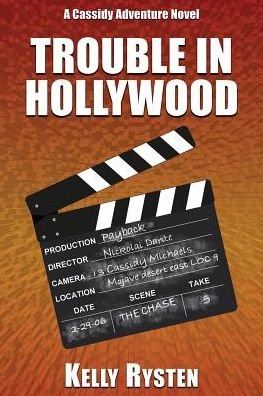 Cover for Kelly Rysten · Trouble in Hollywood : A Cassidy Adventure Novel (Paperback Book) (2016)