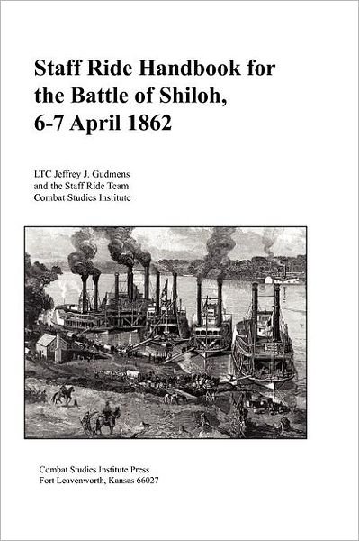 Cover for Combat Studies Institute Press · Staff Ride Handbook for the Battle of Shiloh, 6-7 April 1862 (Paperback Book) (2012)
