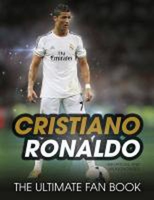 Cover for Iain Spragg · Cristiano Ronaldo: the Ultimate Fan Book (Hardcover Book) (2015)