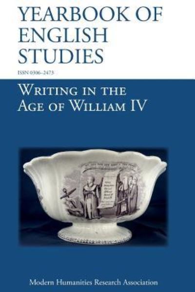 Writing in the Age of William IV (Yearbook of English Studies (48) 2018) - Maureen McCue - Books - Modern Humanities Research Association - 9781781882948 - December 10, 2018