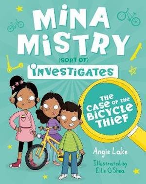 Cover for Angie Lake · Mina Mistry Investigates: The Case of the Bicycle Thief - Mina Mistry Investigates (Paperback Book) (2021)