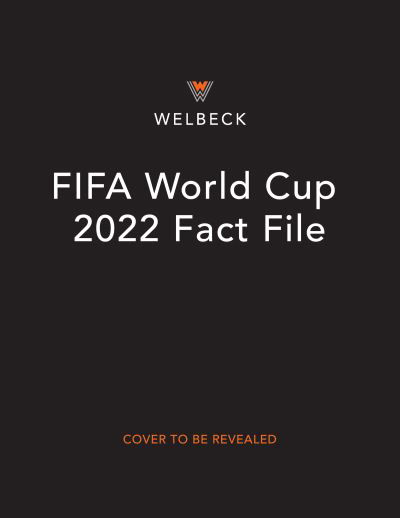 FIFA World Cup 2022 Fact File - Kevin Pettman - Bøger - Welbeck Publishing Group - 9781783127948 - 13. oktober 2022