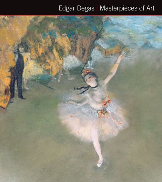 Edgar Degas Masterpieces of Art - Masterpieces of Art - Michael Robinson - Books - Flame Tree Publishing - 9781783619948 - November 22, 2016