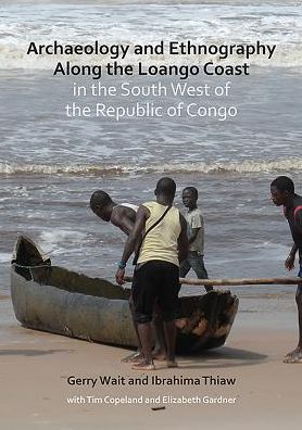 Cover for Gerry Wait · Archaeology and Ethnography Along the Loango Coast in the South West of the Republic of Congo (Paperback Book) (2018)
