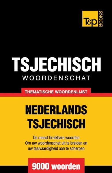 Cover for Andrey Taranov · Thematische woordenschat Nederlands-Tsjechisch - 9000 woorden - Dutch Collection (Paperback Book) (2015)