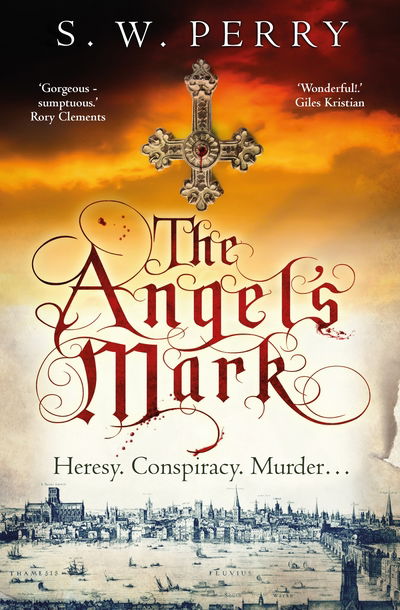 Cover for S. W. Perry · The Angel's Mark: A gripping tale of espionage and murder in Elizabethan London - The Jackdaw Mysteries (Paperback Book) [Main edition] (2019)