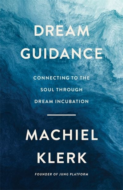 Cover for Machiel Klerk · Dream Guidance: Connecting to the Soul Through Dream Incubation (Paperback Book) (2022)