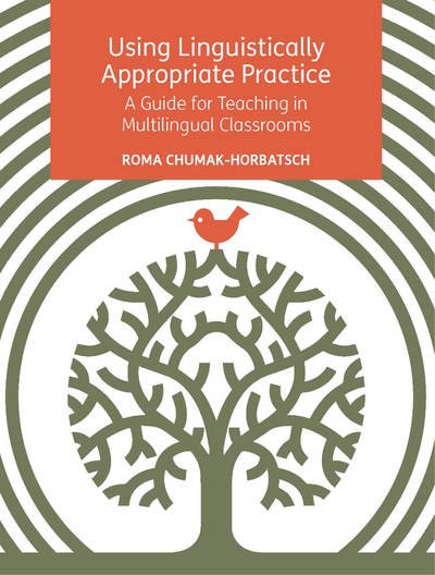 Cover for Roma Chumak-Horbatsch · Using Linguistically Appropriate Practice: A Guide for Teaching in Multilingual Classrooms (Paperback Bog) (2019)