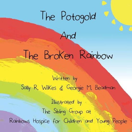 Cover for Sally R Wilkes · The Potogold and the Broken Rainbow (Paperback Book) (2018)