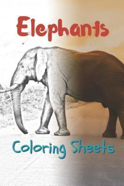 Elephant Coloring Sheets - Julian Smith - Kirjat - Amazon Digital Services LLC - Kdp Print  - 9781797636948 - keskiviikko 20. helmikuuta 2019