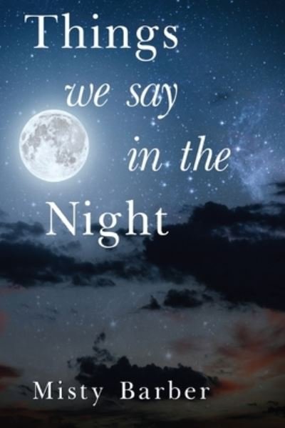 Cover for Misty Barber · Things We Say In the Night (Pocketbok) (2023)