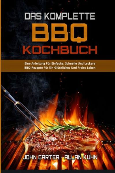 Cover for John Carter · Das Komplette BBQ-Kochbuch (Paperback Book) (2021)