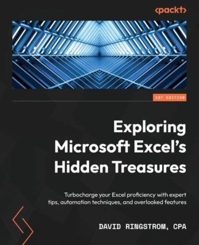 Cover for David Ringstrom · Exploring Microsoft Excel's Hidden Treasures (Book) (2022)