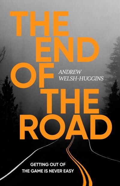 Cover for Andrew Welsh-Huggins · The End of the Road (Paperback Book) (2024)