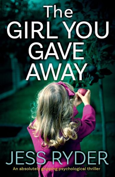 Cover for Jess Ryder · The Girl You Gave Away: An absolutely gripping psychological thriller (Paperback Book) (2020)