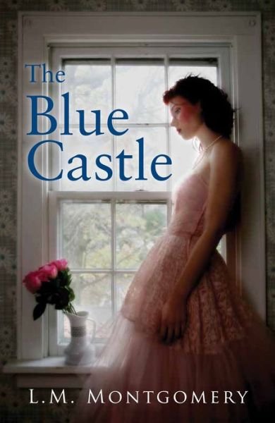 Cover for L. M. Montgomery · The Blue Castle (Paperback Book) (2013)