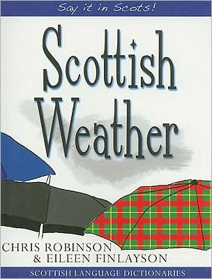 Scottish Weather - Chris Robinson - Bøger - Bonnier Books Ltd - 9781845021948 - 10. april 2008