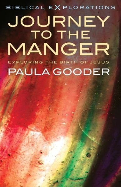 Cover for Paula Gooder · Journey to the Manger: Exploring the Birth of Jesus - Biblical Explorations (Pocketbok) (2015)