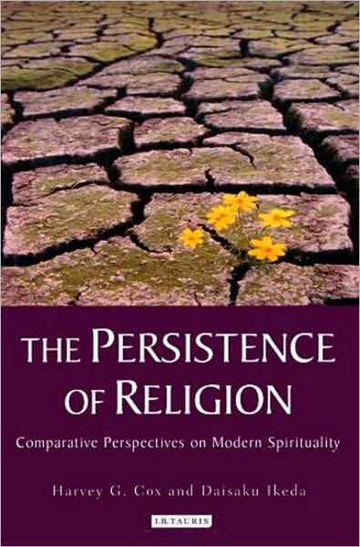 Cover for Harvey G. Cox · The Persistence of Religion: Comparative Perspectives on Modern Spirituality (Hardcover Book) (2009)