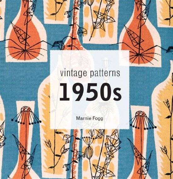 Cover for Marnie Fogg · Vintage Patterns 1950s: A classic scrapbook of 1950s design, fashion and style (Inbunden Bok) (2013)