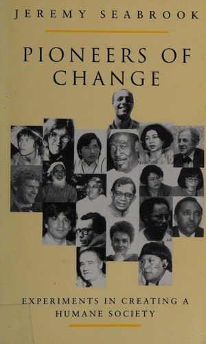 Cover for Jeremy Seabrook · Pioneers of Change: Experiments in Creating a Humane Society (Paperback Book) (1992)