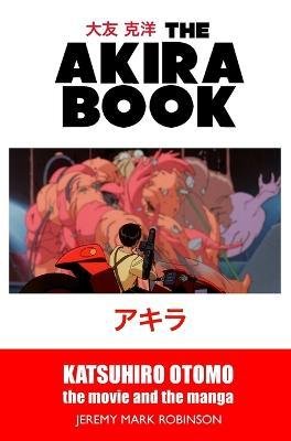 Cover for Jeremy Mark Robinson · The Akira Book (Innbunden bok) (2022)