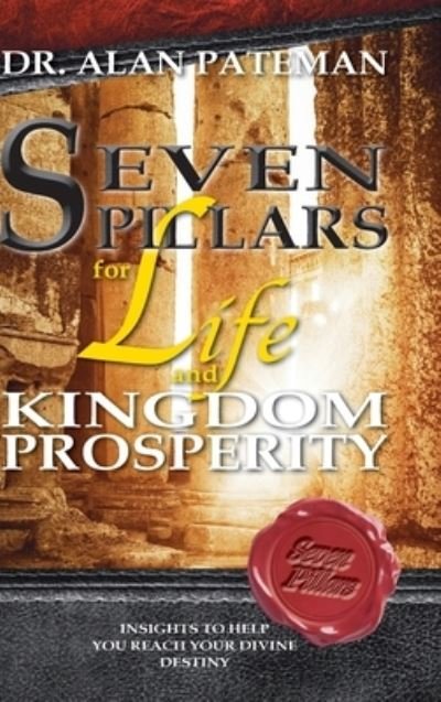 Cover for Alan Pateman · Seven Pillars for Life and Kingdom Prosperity (Hardcover Book) (2020)