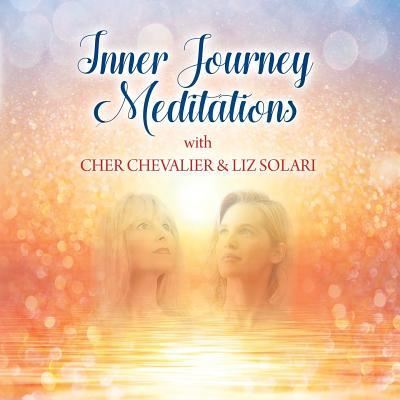 Cover for Cher Chevalier · INNER JOURNEY MEDITATIONS with Cher Chevalier &amp; Liz Solari (Paperback Book) (2018)