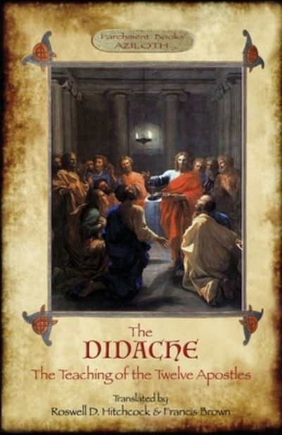 The Didache - Anonymous Brown (translators) Hitchcock - Books - Aziloth Books - 9781911405948 - November 20, 2019