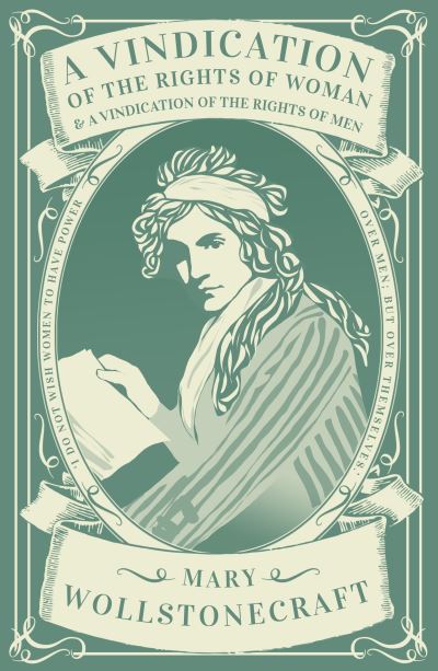 A Vindication of the Rights of Woman and A Vindication of the Rights of Men - Mary Wollstonecraft - Boeken - Renard Press Ltd - 9781913724948 - 31 augustus 2022